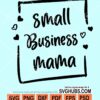 Small business mama svg