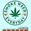 Smoke weed everyday svg