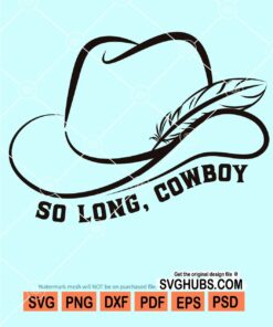 So long cowboy svg