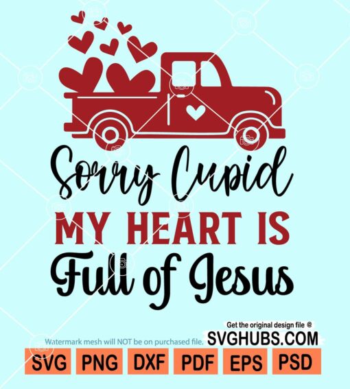 Sorry cupid my heart is full of Jesus svg