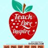 Teach love inspire svg