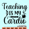 Teacher is my Cardio SVG
