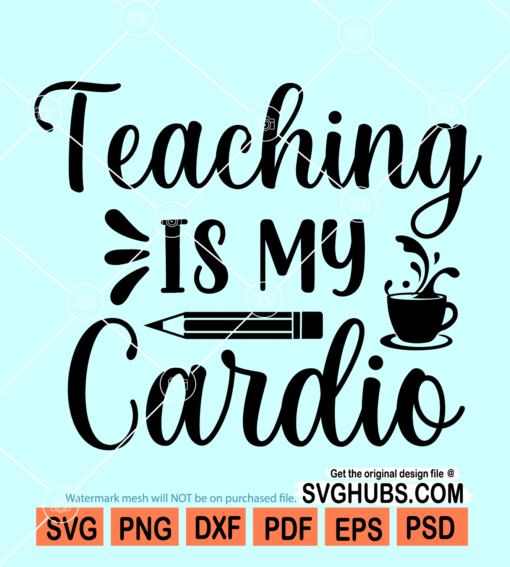 Teacher is my Cardio SVG