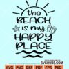 The beach is my happy place svg