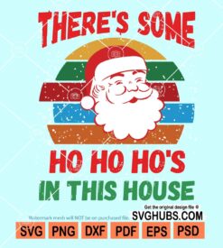 There's some ho ho ho's in this house svg
