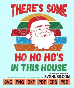 There's some ho ho ho's in this house svg