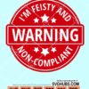 Warning! I'm feisty and non-compliant svg