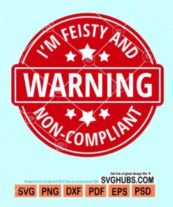 Warning! I'm feisty and non-compliant svg