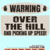 Warning! Over the hill and picking up speed svg