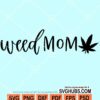 Weed mom svg