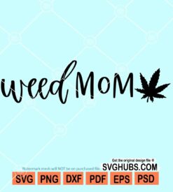 Weed mom svg
