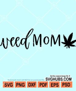 Weed mom svg