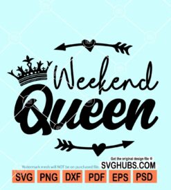 Weekend queen SVG