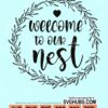 Welcome to our nest svg