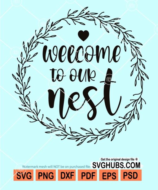 Welcome to our nest svg