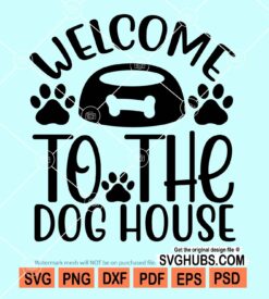 Welcome to the dog house svg