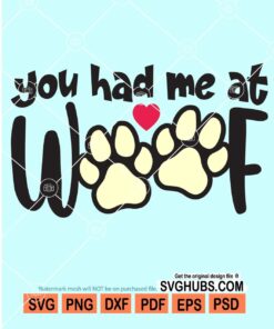 You had me at woof svg