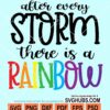 After every storm there is a rainbow svg