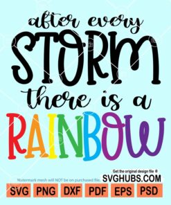 After every storm there is a rainbow svg