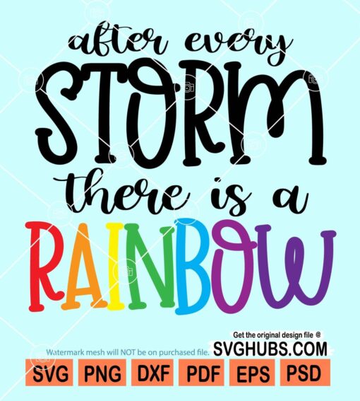 After every storm there is a rainbow svg