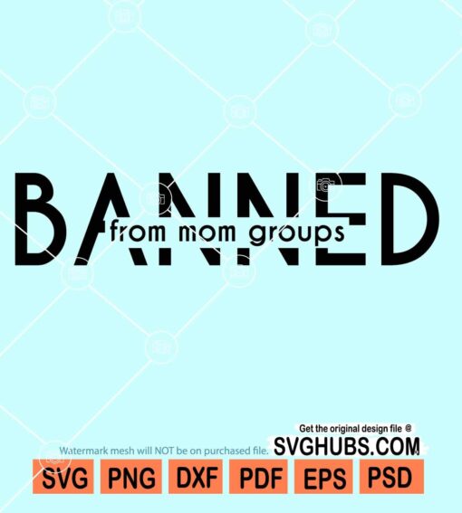 Banned from mom groups svg