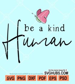 Be a kind human svg