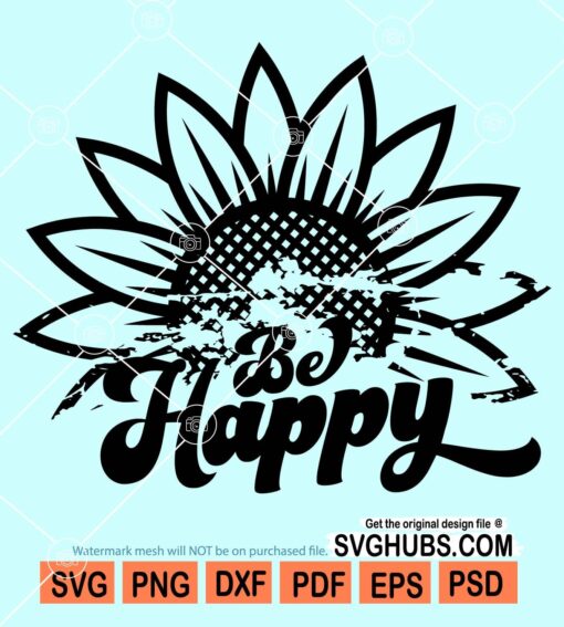 Be happy sunflower svg