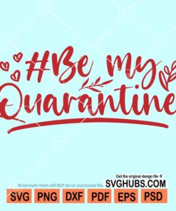 Be my quarantine svg