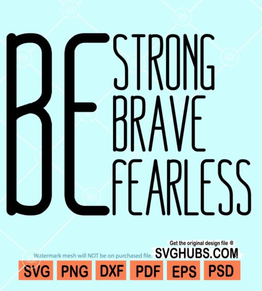 Be strong brave fearless svg
