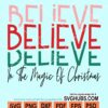 Believe in the magic of christmas svg