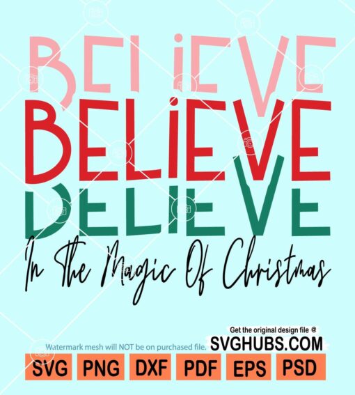 Believe in the magic of christmas svg