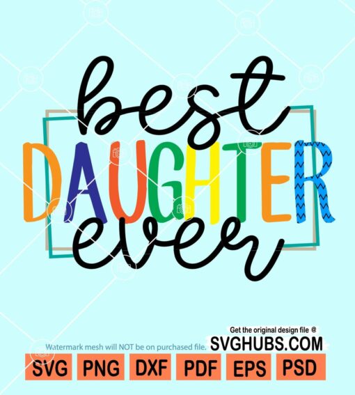 Best daughter ever svg