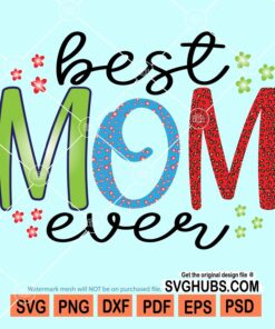 Best mom ever svg