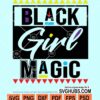 Black girl magic svg