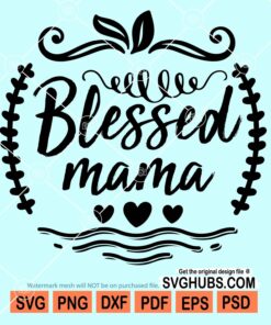 Blessed mama svg