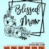Blessed mom svg