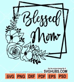 Blessed mom svg