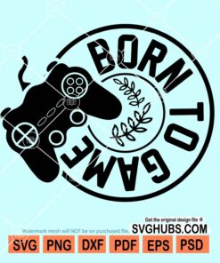 Born to game svg