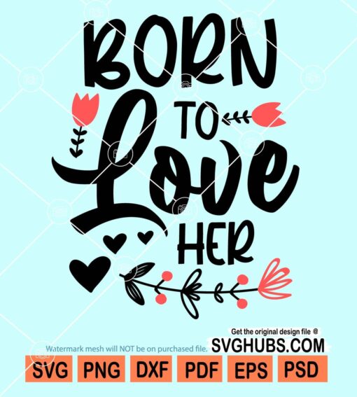 Born to love her svg