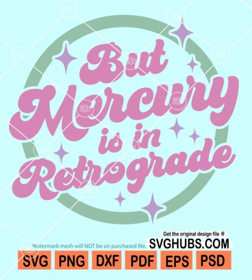 But mercury is in rBut mercury is in retrograde svgBut mercury is in retrograde svgetrograde svg