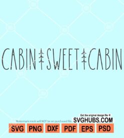 Cabin sweet cabin svg