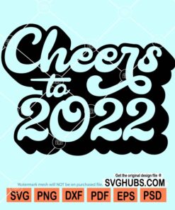 Cheers to 2022 svg