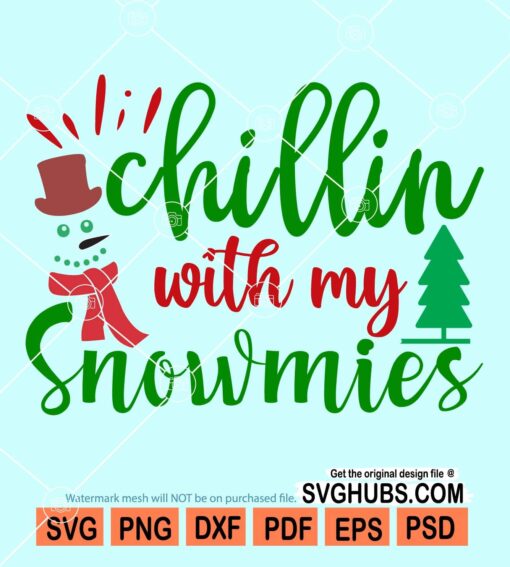 Chillin with my snowmies svg