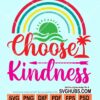 Choose kindness rainbow svg