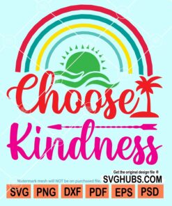 Choose kindness rainbow svg