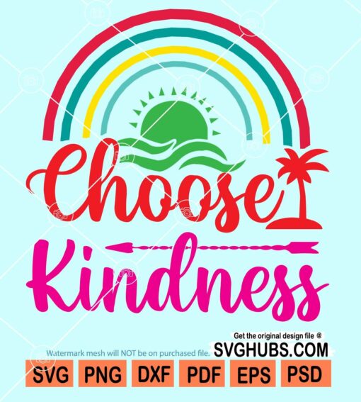 Choose kindness rainbow svg