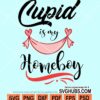 Cupid is my homeboy svg