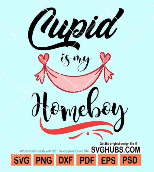 Cupid is my homeboy svg