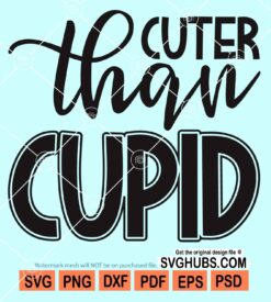 Cuter than cupid svg