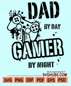 Dad by day gamer by night svg
